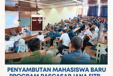 FITB – ITB menyelenggarakan rangkaian Penyambutan Mahasiswa Baru bagi para mahasiswa baru jenjang pascasarjana.