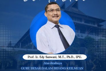 SELAMAT DAN SUKSES PROF.  IR. EDY SANWANI, M.T., PH.D., IPU.