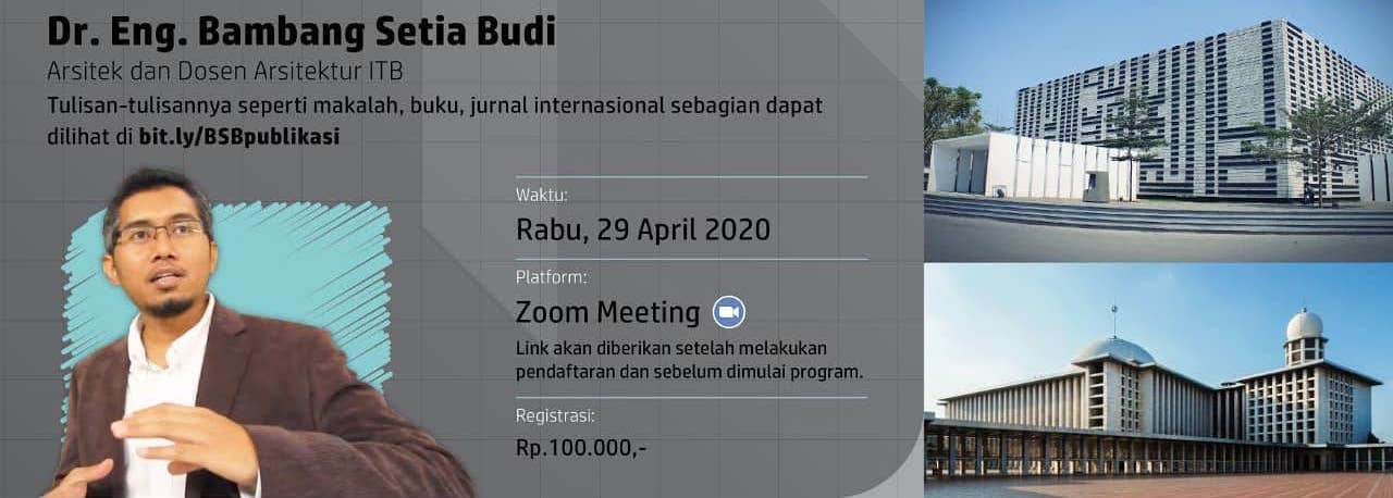 Bambang Setia Budi Memberikan Online Lecture Series tentang Arsitektur Masjid