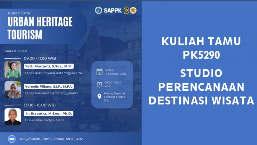 KULIAH TAMU PK5290 STUDIO PERENCANAAN DESTINASI WISATA