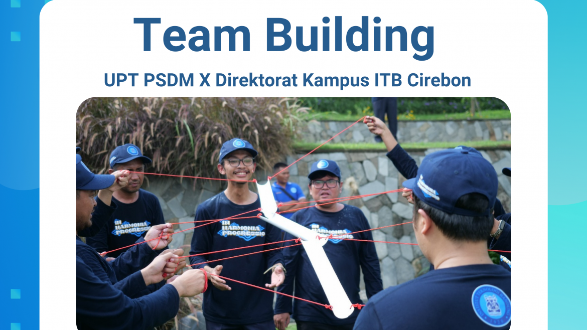Team Building bagi Tenaga Kependidikan Kampus ITB Cirebon