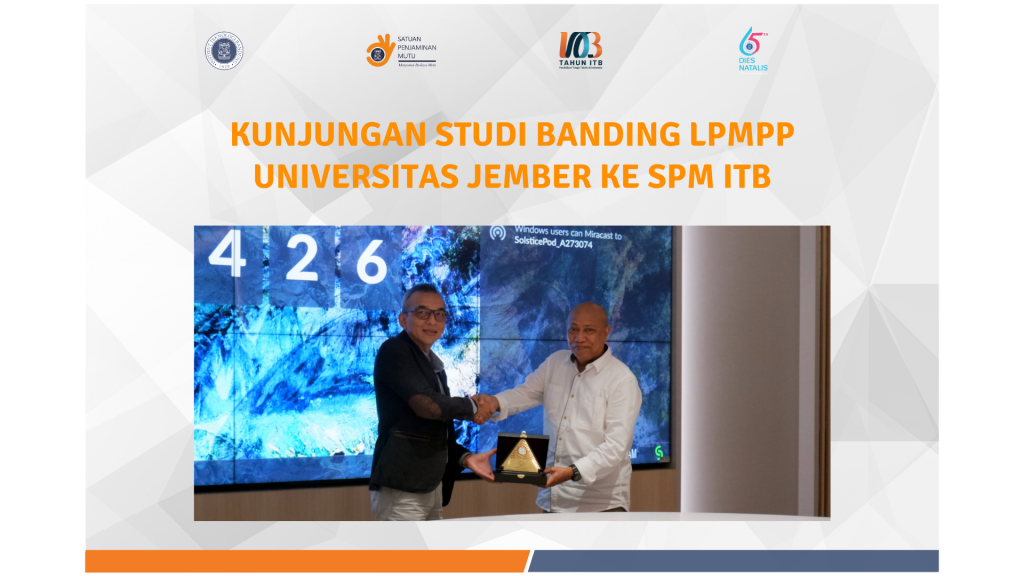 Kunjungan Benchmarking Lembaga Penjaminan Mutu dan Pengembangan Pembelajaran (LPMPP) Universitas Jember Ke SPM ITB